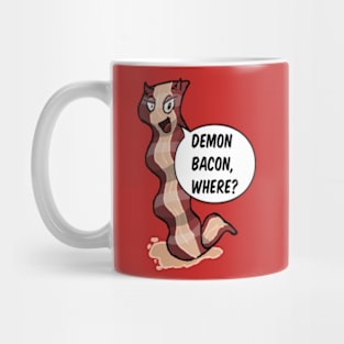 Demon Bacon, Where? Mug